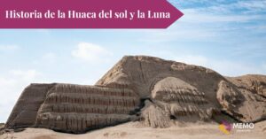 historia huaca sol luna
